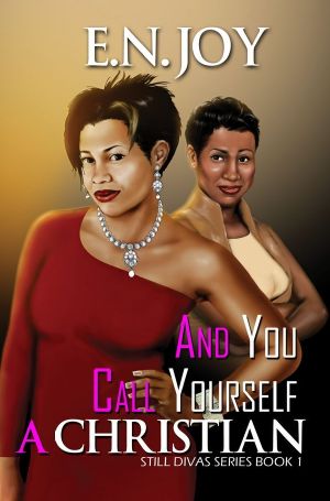 [Still Divas 01] • And You Call Yourself a Christian (Still Divas Series Book One) (Urban Books 1)